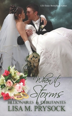 When It Storms (Billionaires & Debutantes, Book 10) by McKevitt, V.