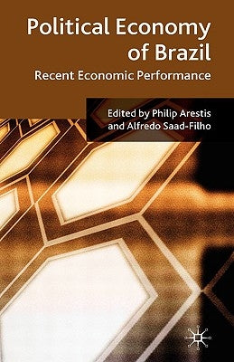 Political Economy of Brazil: Recent Economic Performance by Arestis, P.