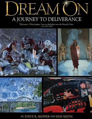 Dream On: A Journey to Deliverance by Keith, Don