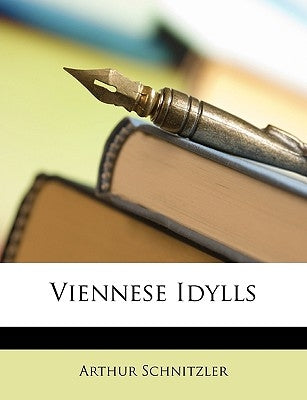 Viennese Idylls by Schnitzler, Arthur