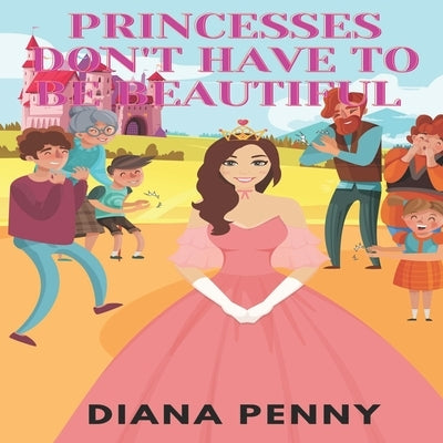 Princesses don't have to be Beautiful: Beautiful Illustrated Book for Children Stories For Kids Ages 3-8 by K, Viashnavi