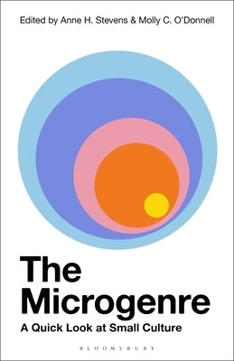 The Microgenre: A Quick Look at Small Culture by Stevens, Anne H.