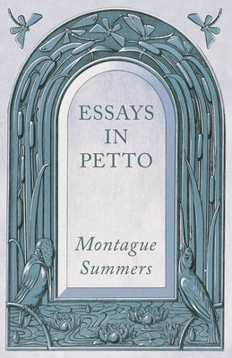Essays in Petto by Summers, Montague