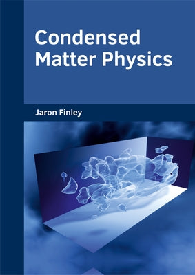 Condensed Matter Physics by Finley, Jaron