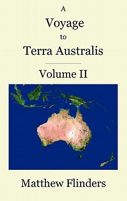 A Voyage to Terra Australis: Volume 2 by Flinders, Matthew
