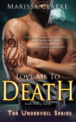Love Me to Death by Clarke, Marissa