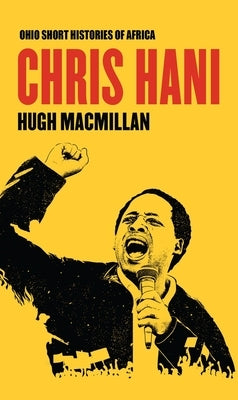 Chris Hani by MacMillan, Hugh