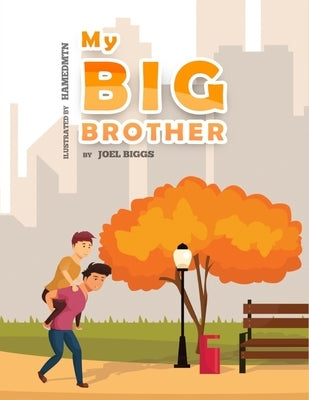 My Big Brother by Biggs, Joel