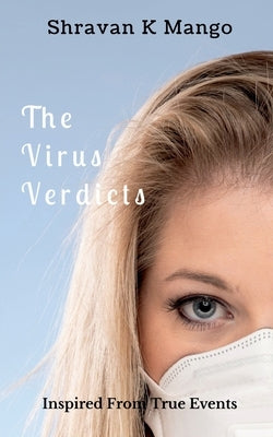 The Virus Verdicts by K, Shravan