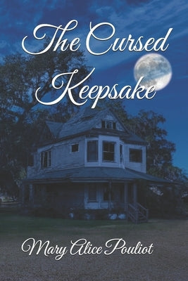 The Cursed Keepsake by Pouliot, Mary Alice