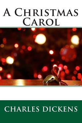 A Christmas Carol by Dickens, Charles