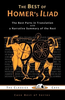 The Best of Homer's Iliad by Young, Tim J.