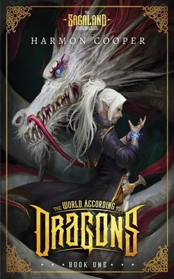 The World According to Dragons: (The Sagaland Chronicles) (A Progression Fantasy Epic) by Cooper, Harmon