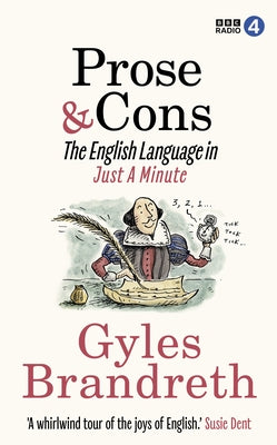 Prose & Cons: The English Language in Just a Minute by Brandreth, Gyles