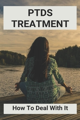 PTDS Treatment: How To Deal With It: Books On Ptsd Recovery by Galdi, Tama