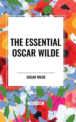 The Essential Oscar Wilde by Wilde, Oscar