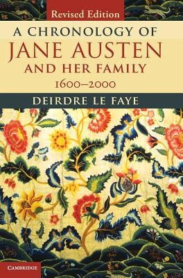 A Chronology of Jane Austen and Her Family: 1600-2000 by Le Faye, Deirdre