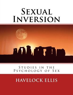 Sexual Inversion: Studies in the Psychology of Sex by Ellis, Havelock