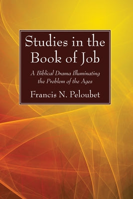 Studies in the Book of Job by Peloubet, Francis N.