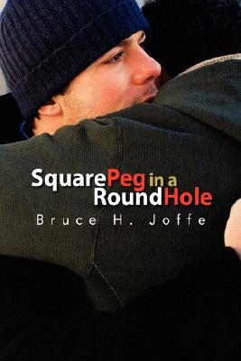 Square Peg in a Round Hole by Joffe, Bruce H.