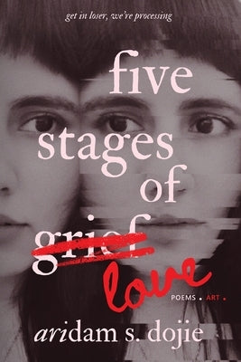 Five Stages of Love: Poems, Art by Dojie, Aridam S.