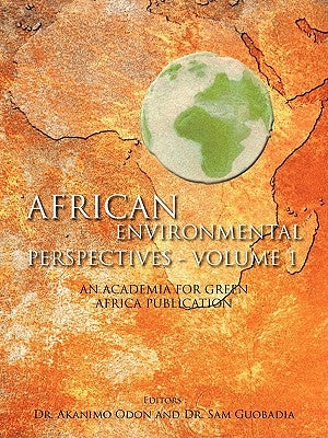 African Environmental Perspectives - Volume 1: An Academia for Green Africa Publication by Odon, Akanimo