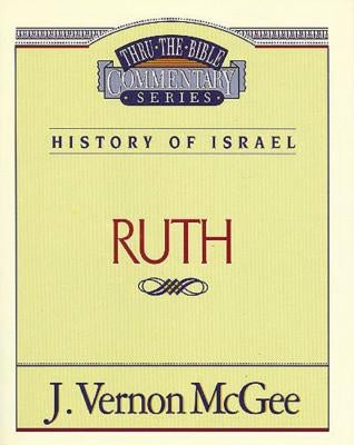 Thru the Bible Vol. 11: History of Israel (Ruth): 11 by McGee, J. Vernon