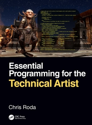 Essential Programming for the Technical Artist by Roda, Chris