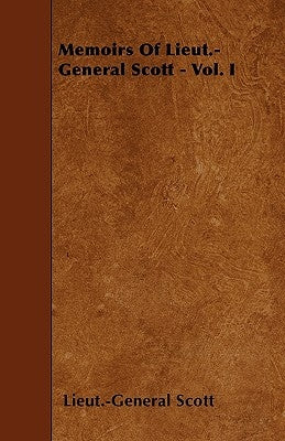 Memoirs of Lieut.-General Scott - Vol. I by Scott