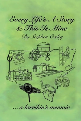 Every Life's a Story & This is Mine by Oxley, Stephen L.