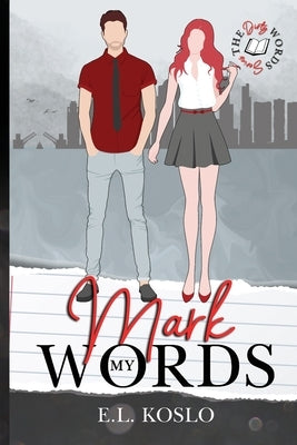 Mark My Words by Koslo, E. L.