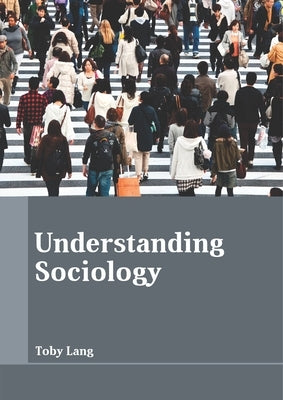 Understanding Sociology by Lang, Toby
