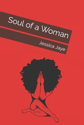 Soul of a Woman by Jaye, Jessica