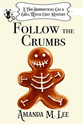 Follow the Crumbs by Lee, Amanda M.