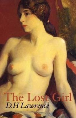 The Lost Girl by Lawrence, D. H.