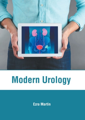 Modern Urology by Martin, Ezra