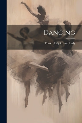 Dancing by Frazer, Lilly Grove