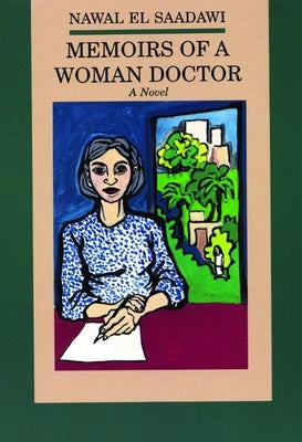 Memoirs of a Woman Doctor by Saadawi, Nawal El