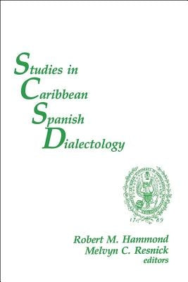 Studies in Caribbean Spanish Dialectology by Hammond, Robert M.