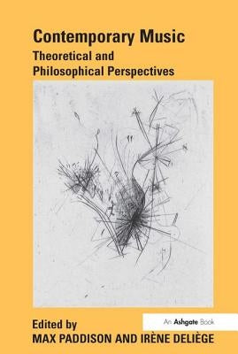 Contemporary Music: Theoretical and Philosophical Perspectives by Deliège, Irène