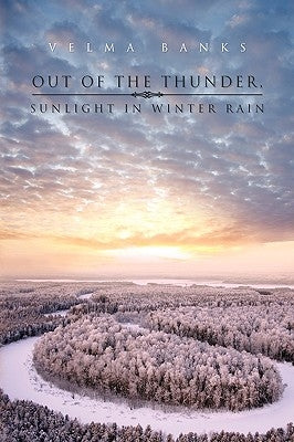 Out of the Thunder, Sunlight in Winter Rain by Banks, Velma