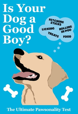 Is Your Dog a Good Boy?: The Ultimate Pawsonality Test by Pop Press