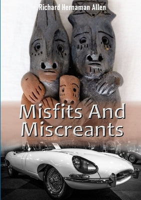 Misfits And Miscreants by Hernaman Allen, Richard
