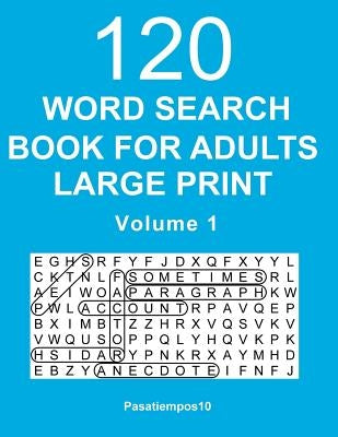Word Search Book for Adults Large Print: 120 Puzzles - Volume 1 by Pasatiempos10-English