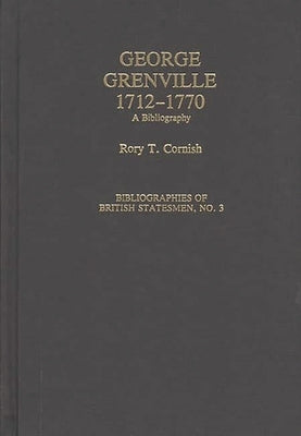 George Grenville, 1712-1770: A Bibliography by Cornish, Rory T.