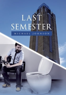 Last Semester by Johnson, Michael