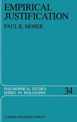 Empirical Justification by Moser, P. K.