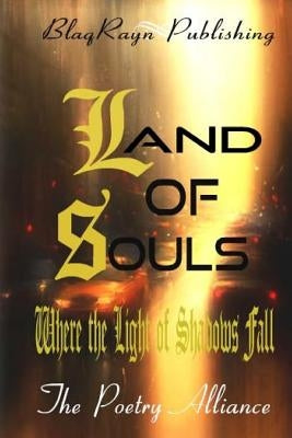 Land of Souls: Where the Light of Shadows Fall by Alliance, The Poetry