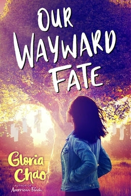 Our Wayward Fate by Chao, Gloria