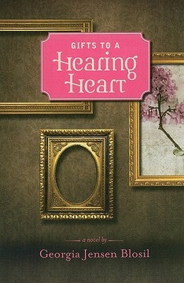 Gifts to a Hearing Heart by Blosil, Georgia Jensen